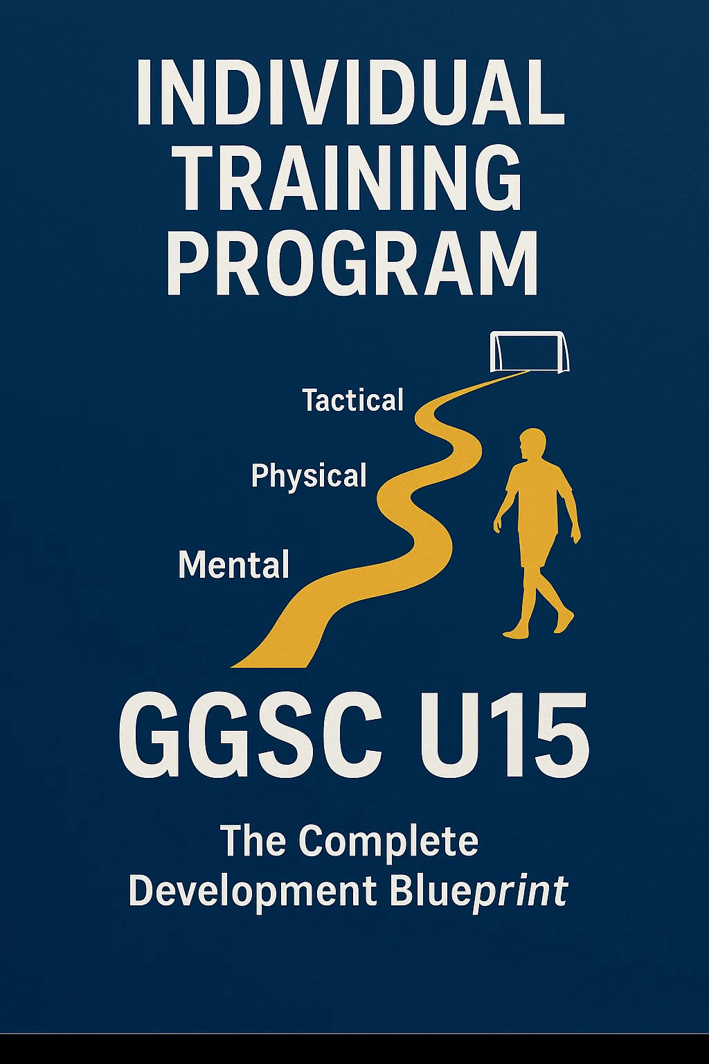 INDIVIDUAL TRAINING PROGRAM GGSC U15 PDF: The Complete Development Blueprint