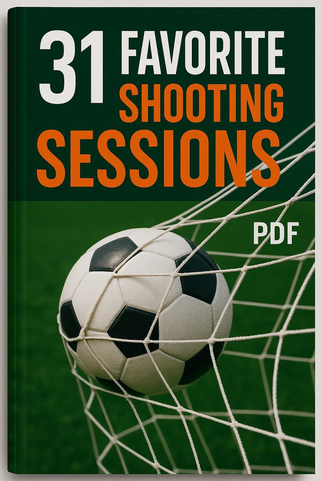 31 Favorite Shooting Sessions PDF: The Ultimate Guide to Goalscoring Excellence