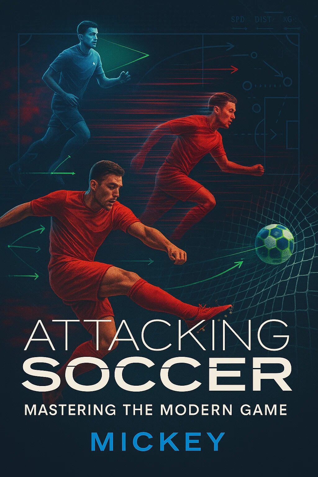 Attacking Soccer: Mastering the Modern Game