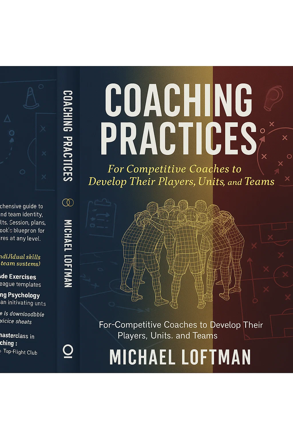 Coaching Practices for Competitive Coaches: Developing Players, Units, and Teams