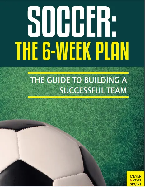 Soccer: The 6-Week Plan - Complete Team Development Guide