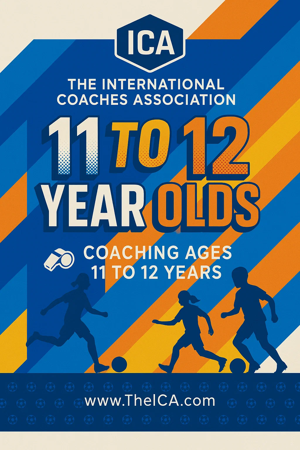 The Complete Coaching Guide for 11 to 12 Year Olds: Developing Skills, Teamwork & Passion