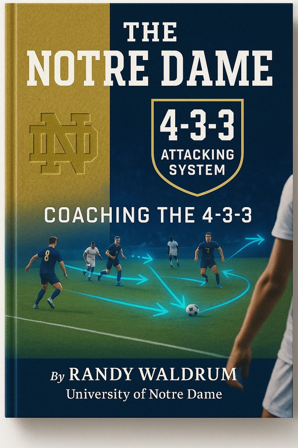 The Notre Dame 1-4-3-3 Attacking System: Randy Waldrum's Blueprint for Dominance