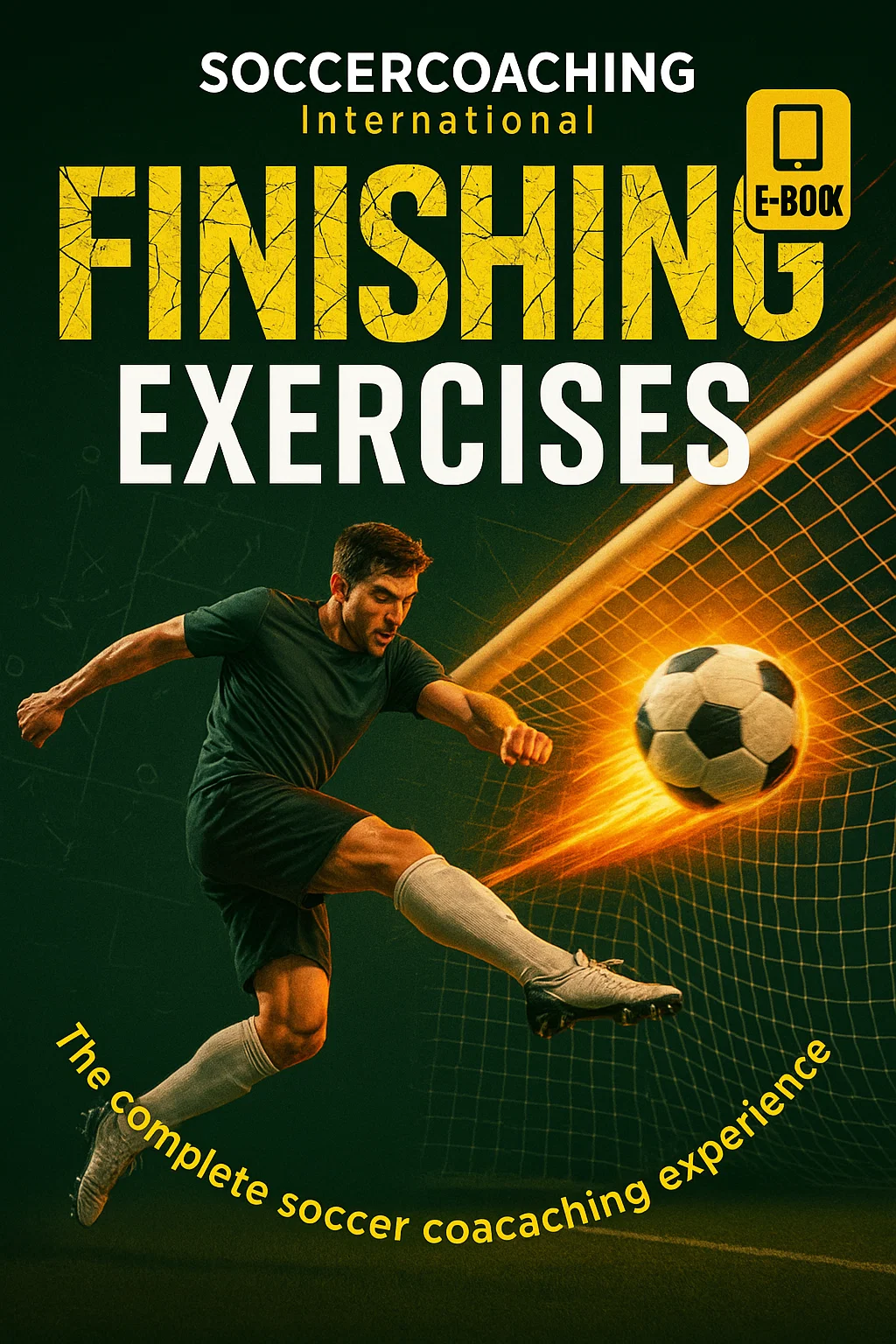 The Ultimate Finishing Exercises E-Book: Master the Art of Goal Scoring