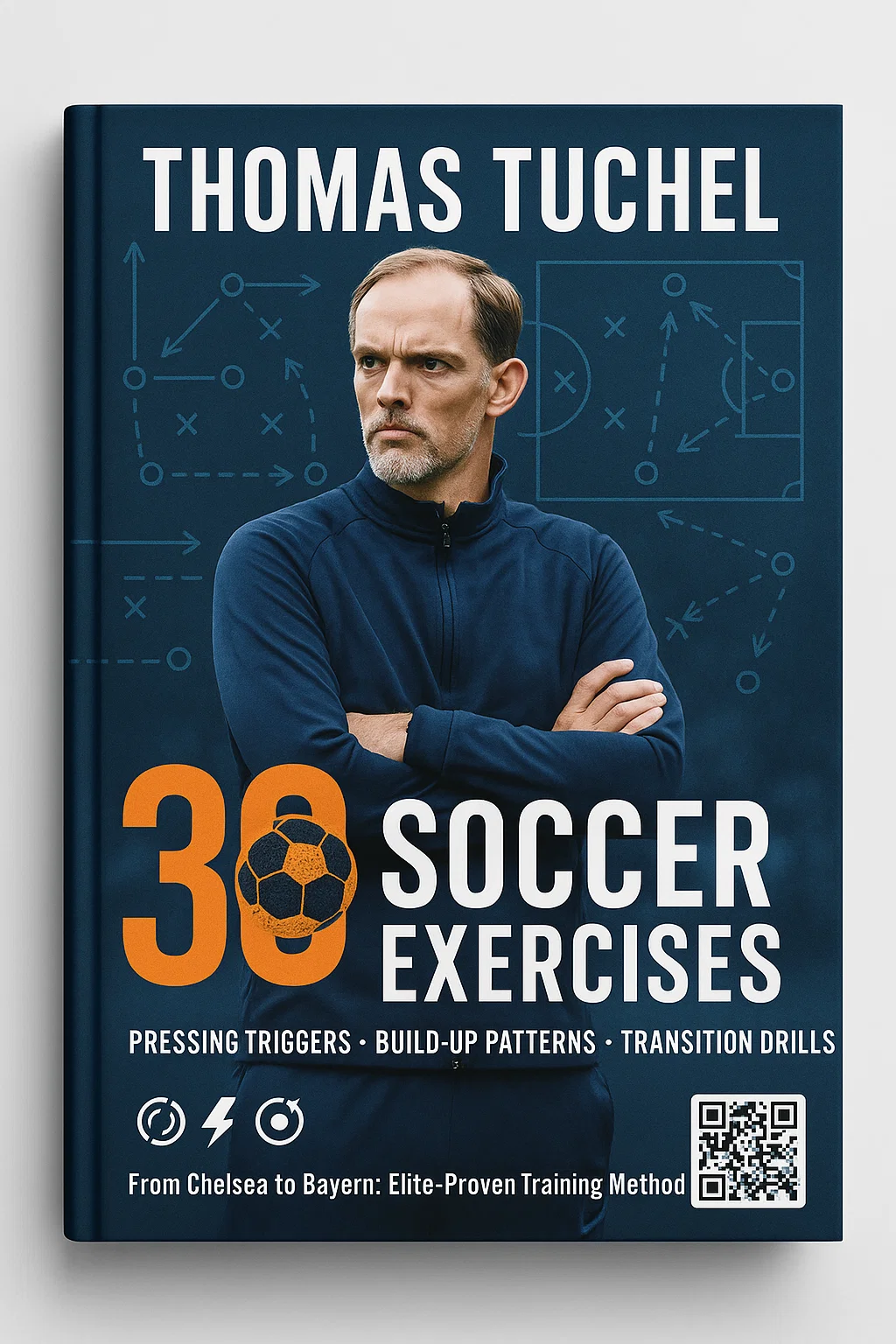 Thomas Tuchel: 30 Soccer Exercises - The Tactical Blueprint for Modern Football