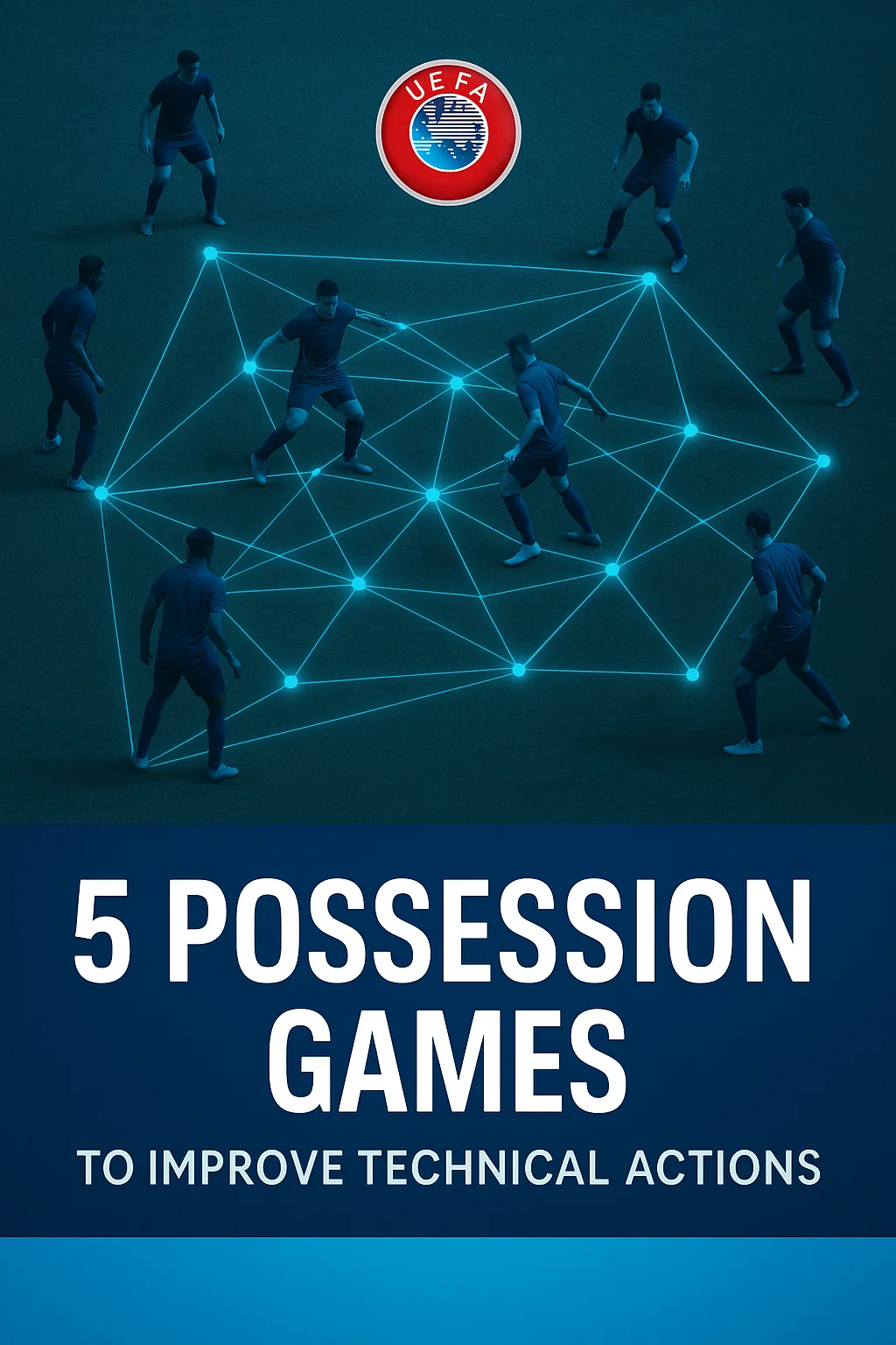 5 Possession Games to Improve Technical Actions PDF: Mastering the Art of Ball Retention