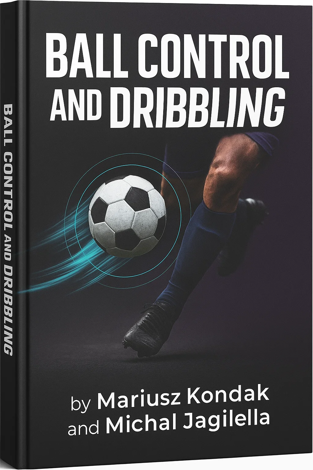 Ball Control and Dribbling: The Art of Deceiving Defenders and Dominating the Game