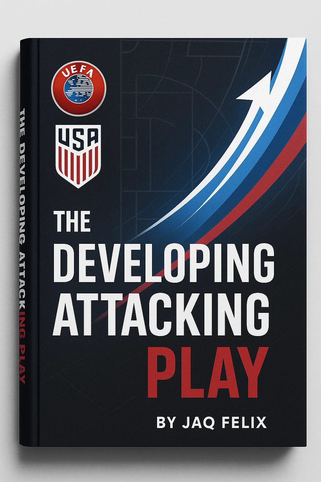 DEVELOPING ATTACKING PLAY: A Masterclass in Constructing the Modern Offensive Unit