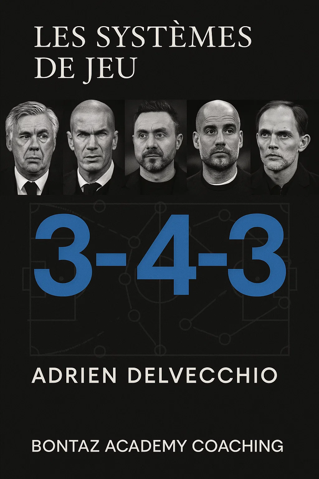 Les Systèmes de Jeu 3-4-3 PDF: The Complete Tactical Blueprint for Attacking Football