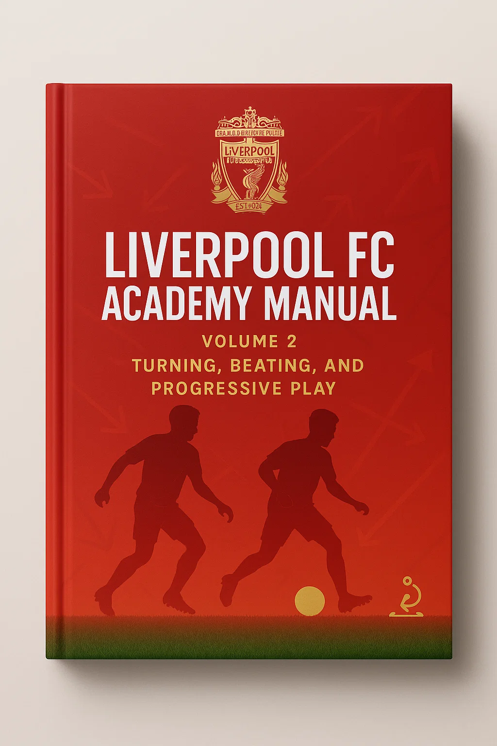 Liverpool FC Academy Manual Volume 2 PDF: The Blueprint for Developing World-Class Footballers