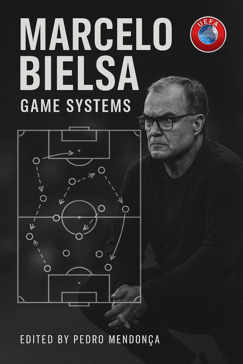 Marcelo Bielsa: Game Systems - Decoding the Loco's Methodical Madness