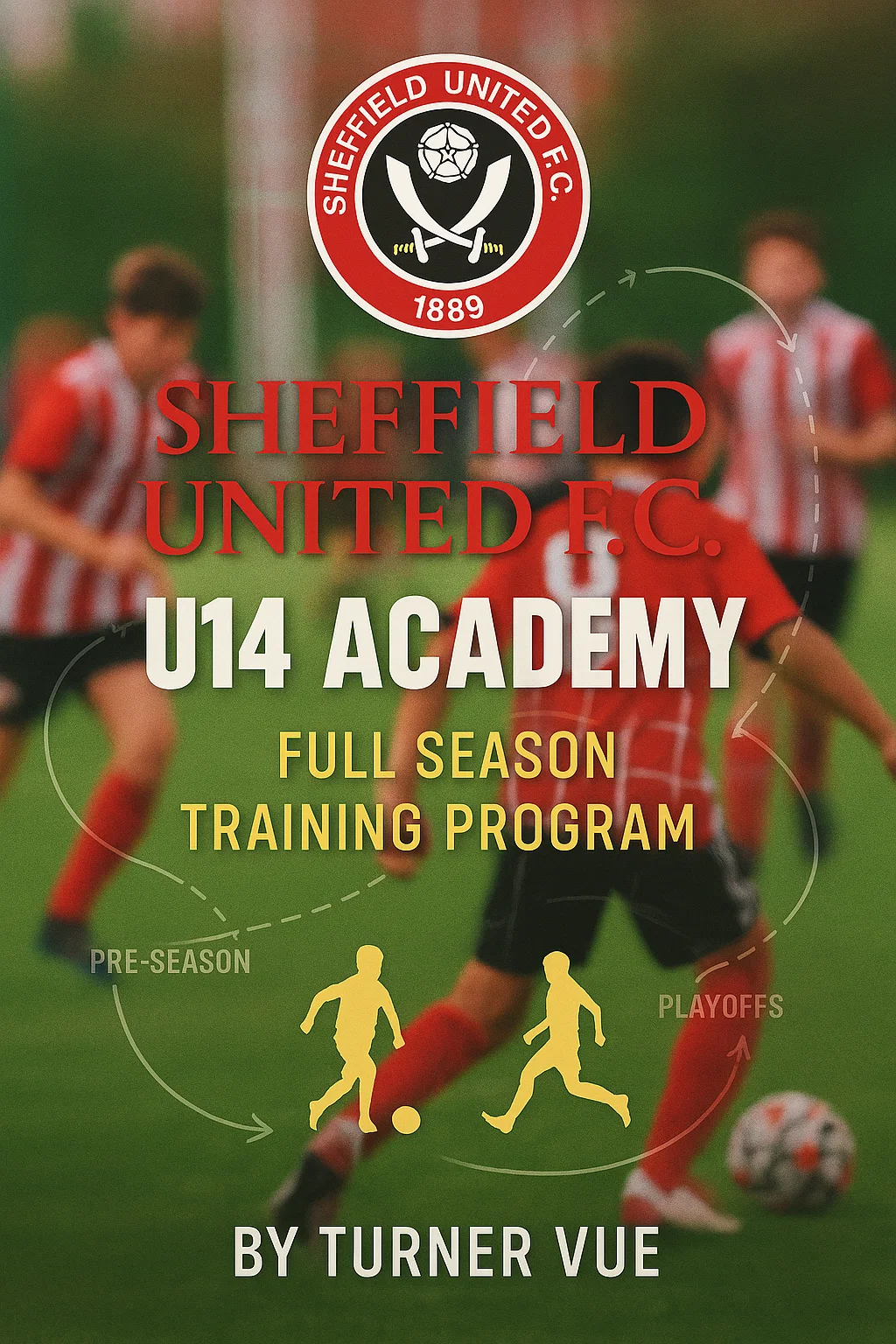 Sheffield United F.C. U14 Academy: The Complete Development Blueprint