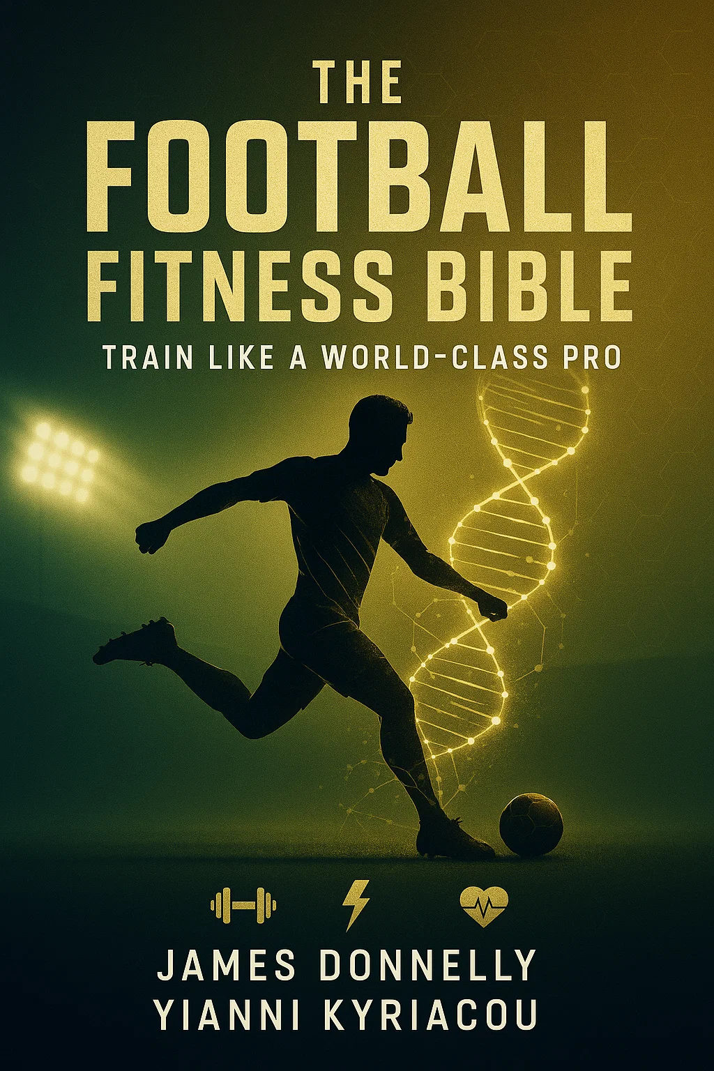 The Football Fitness Bible PDF: The Ultimate Guide to Professional-Level Conditioning