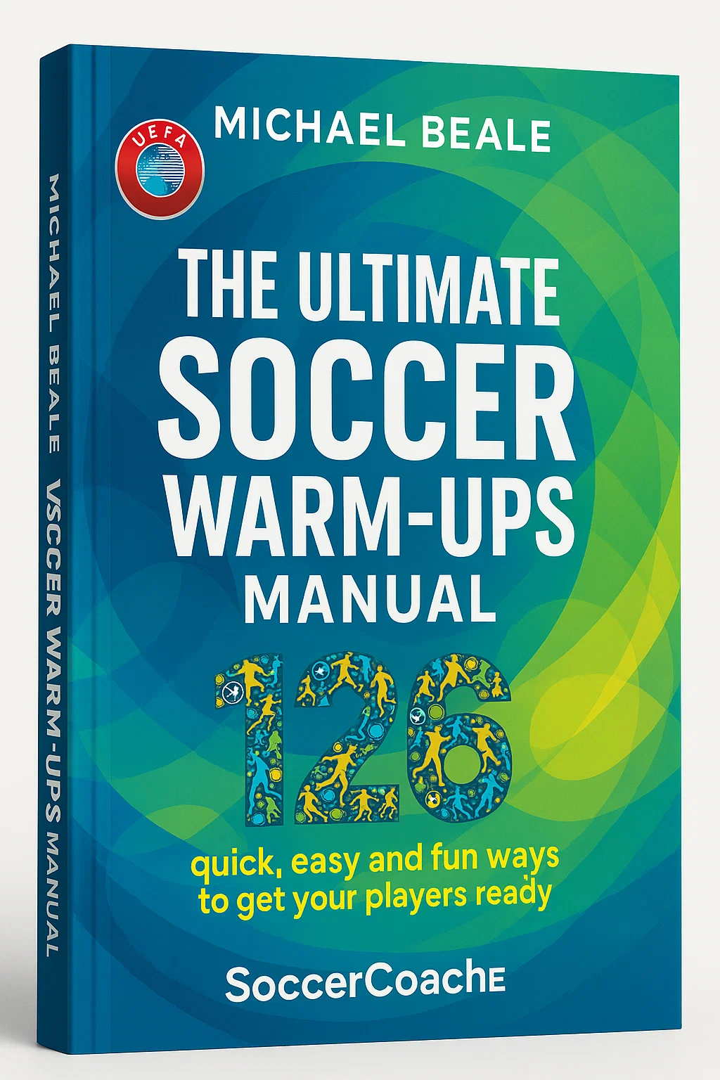 The Ultimate Soccer Warm-Ups Manual: 126 Ways to Revolutionize Your Session Introduction