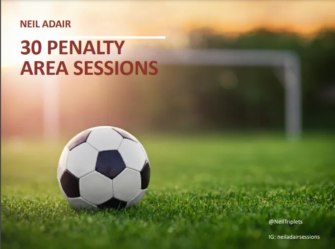 30 Penalty Area Sessions: The Ultimate Finishing & Defending Playbook
