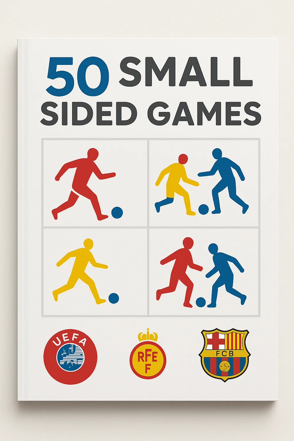 50 Small Sided Games: The Ultimate Youth Soccer Development Tool