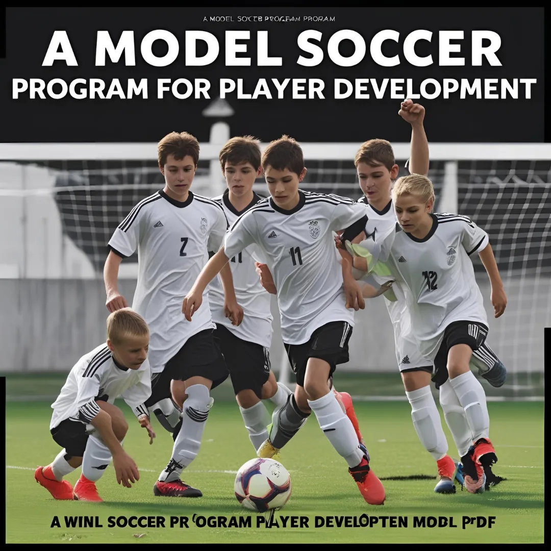 A Model Soccer Program for Player Development PDF