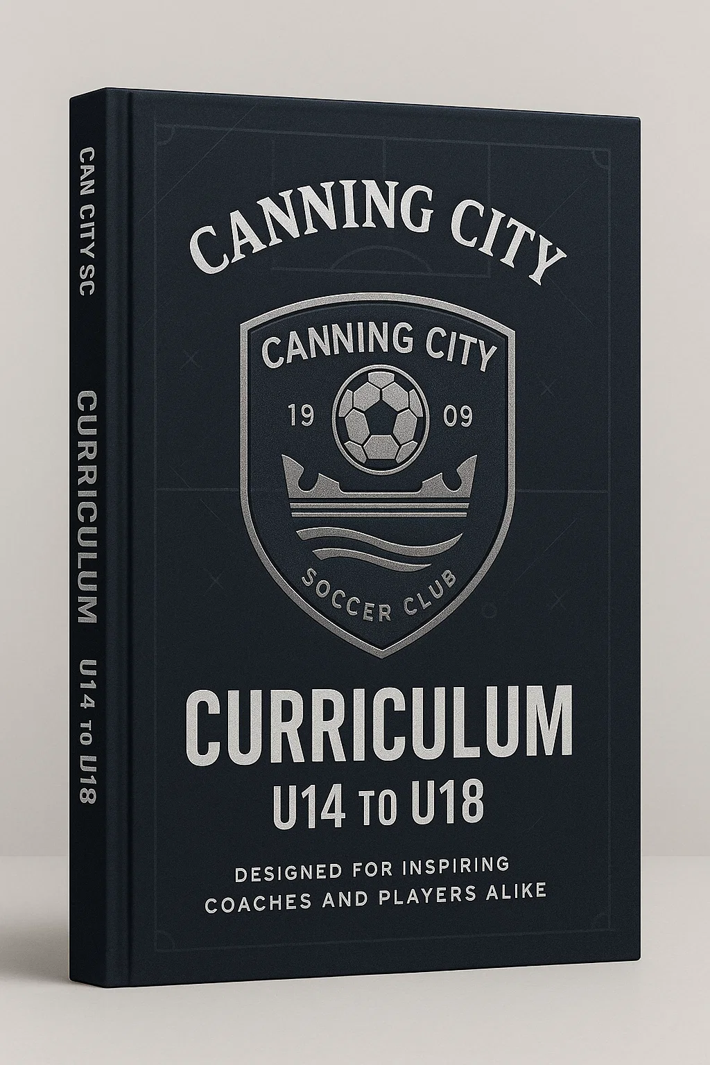 CANNING CITY SOCCER CLUB CURRICULUM: U14 TO U18 - A Comprehensive Development Pathway