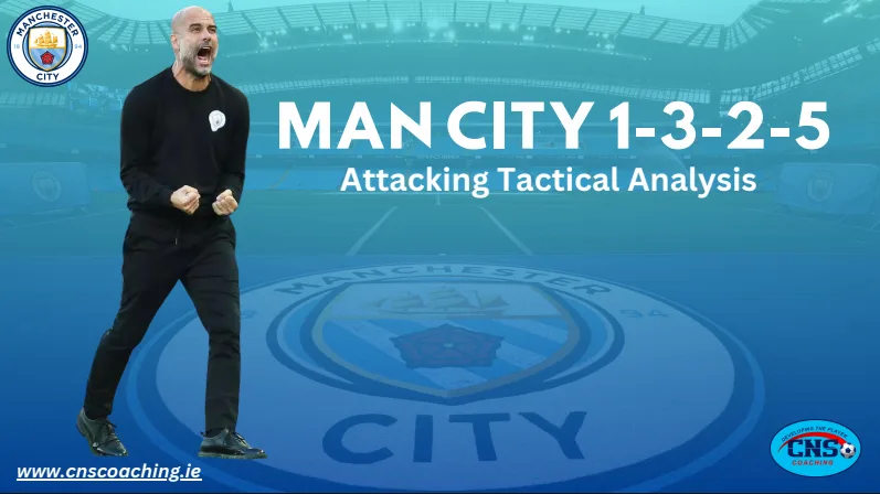 MAN CITY 1-3-2-5 Attacking Tactical Analysis PDF