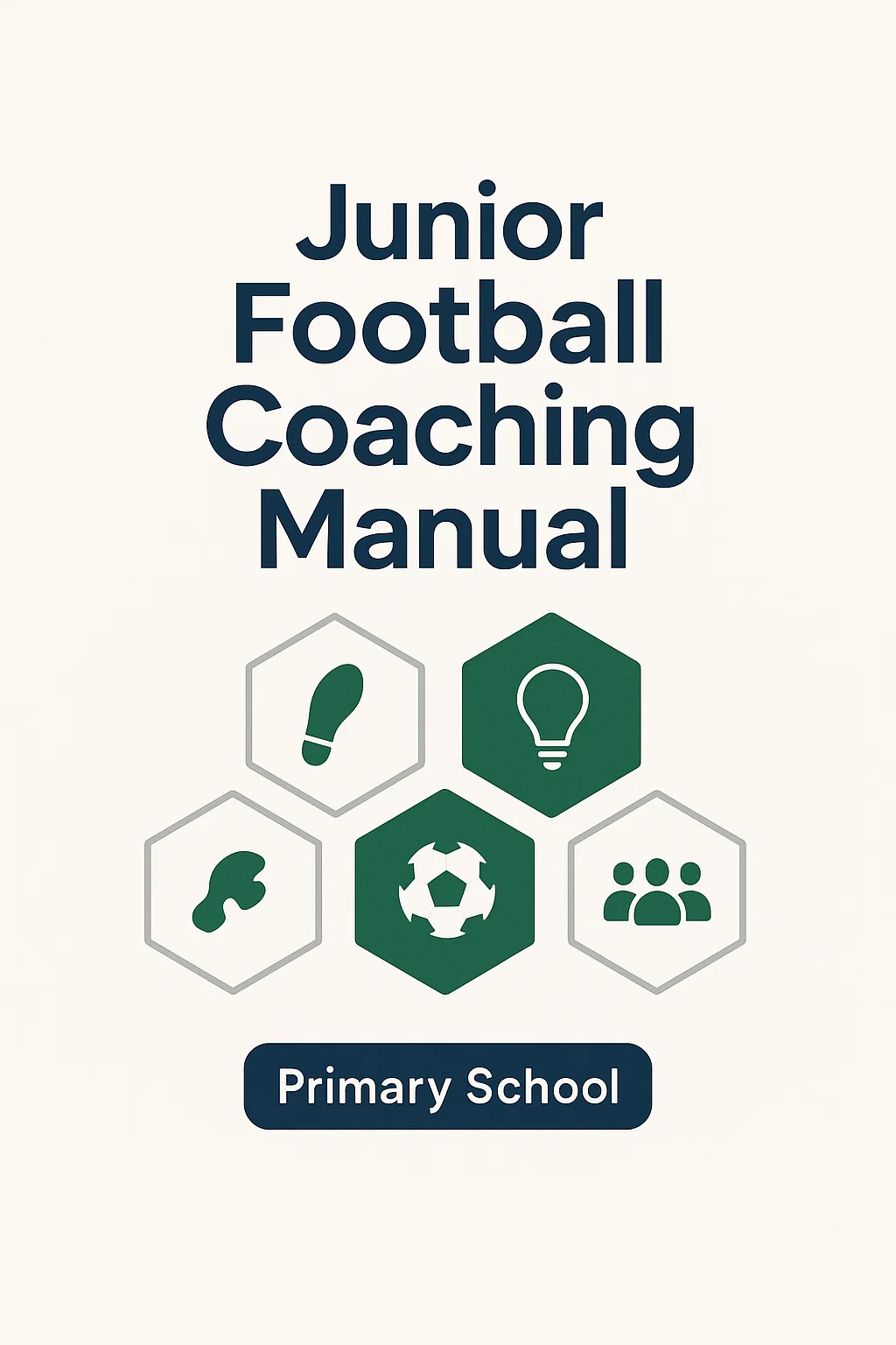 Junior Football Coaching Manual: A Comprehensive Guide to Developing Young Talent