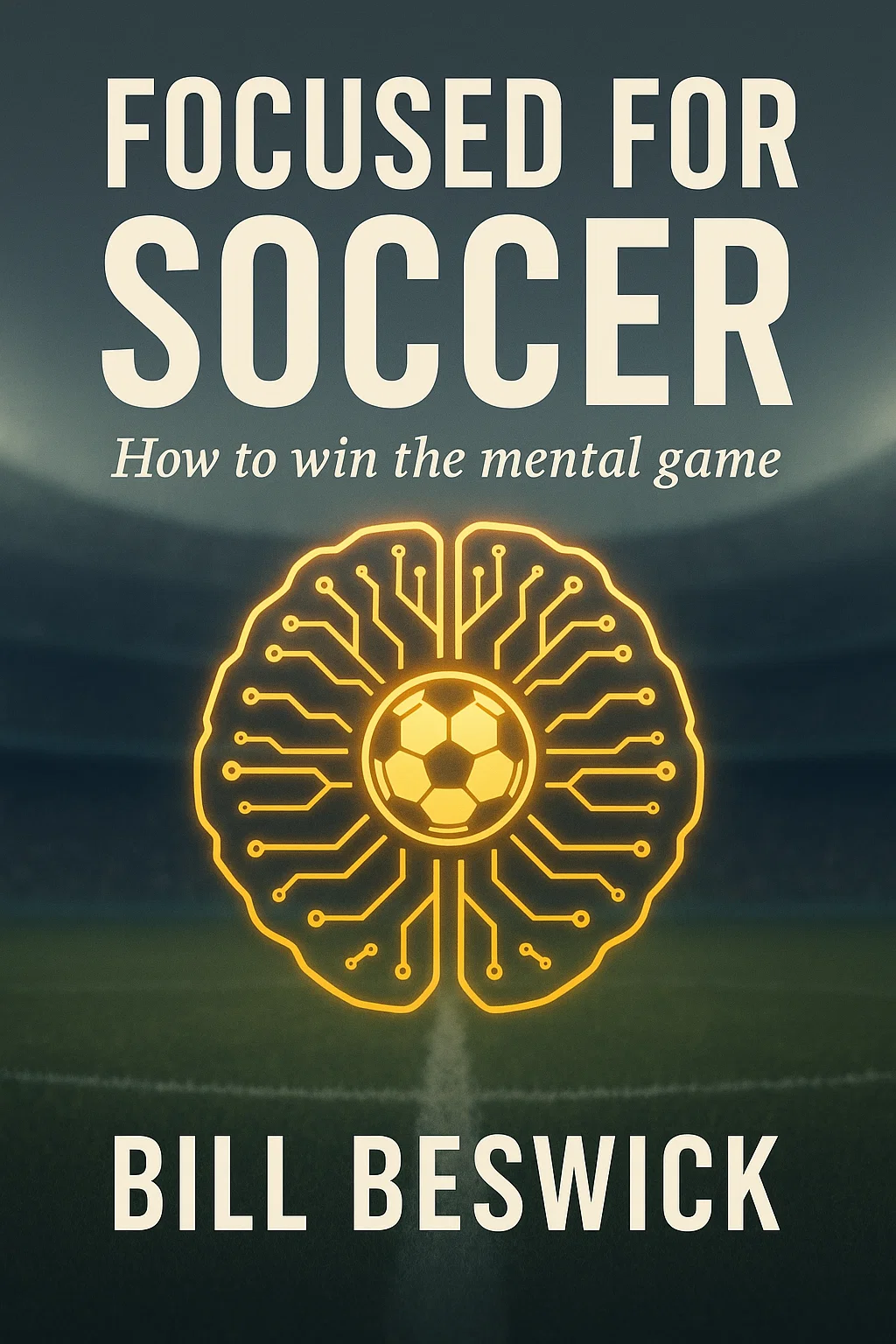 Focused for Soccer: Mastering the Mental Game for Peak Performance
