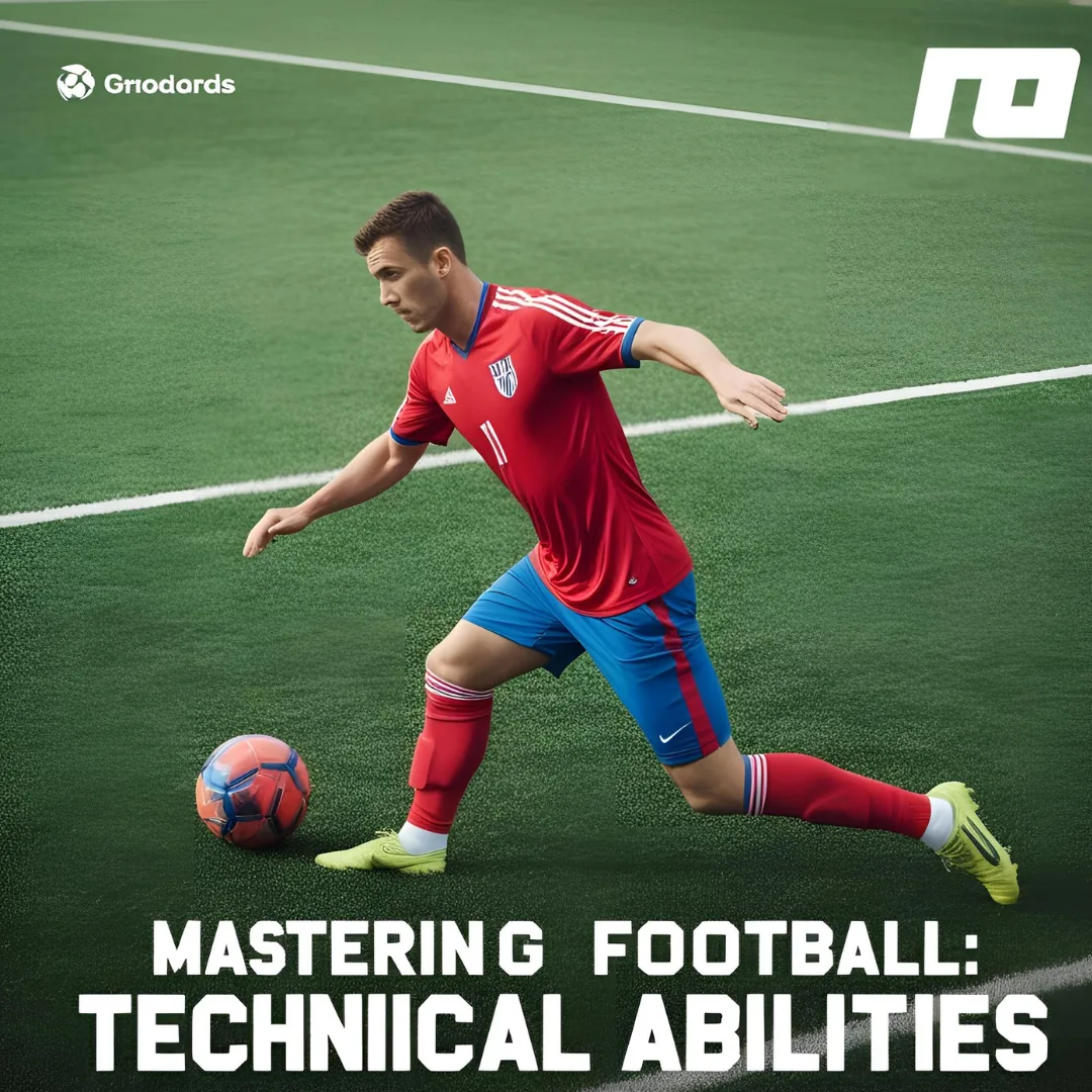 Mastering Football: A Deep Dive into Technical Abilities