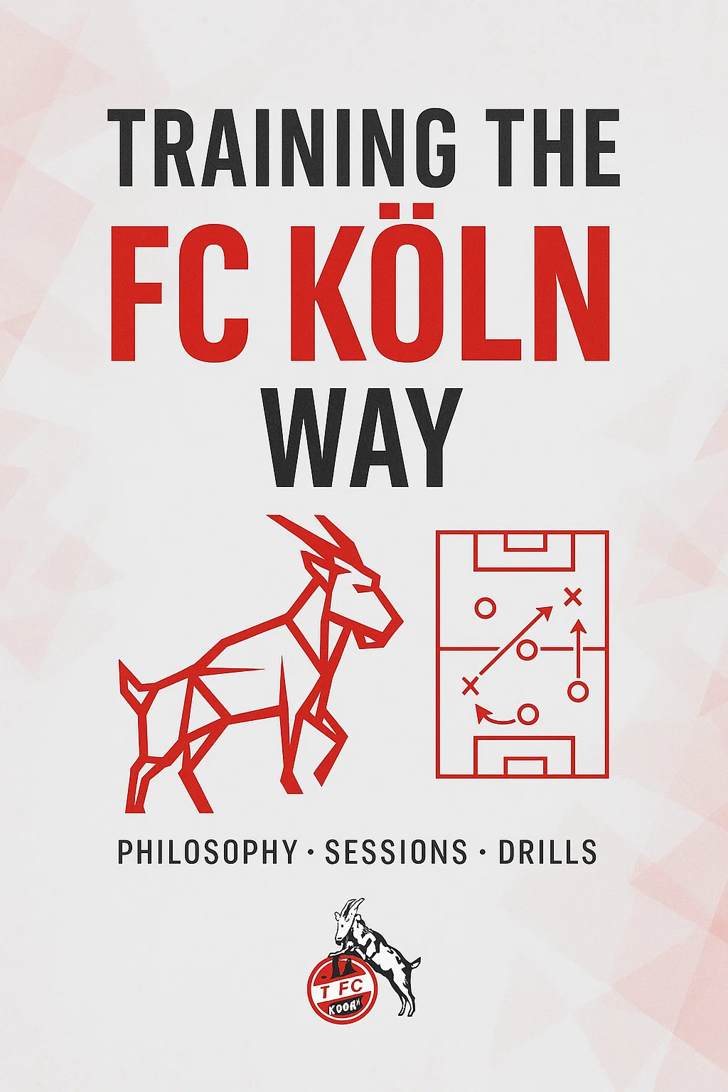 Training the FC Köln Way: A Blueprint for Modern Football Development