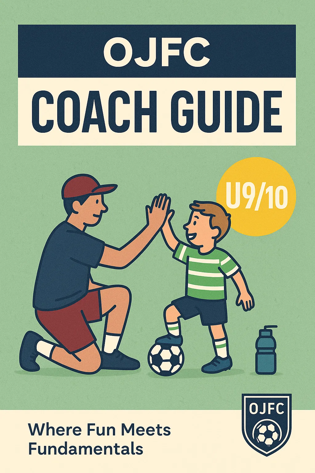 OJFC Coach Guide - U9/10: Developing Future Football Stars