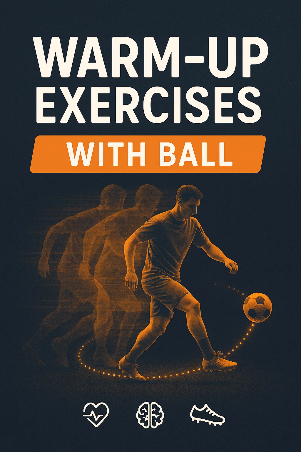 Warm-up Exercises with Ball: The Complete Guide to Football-Specific Preparation