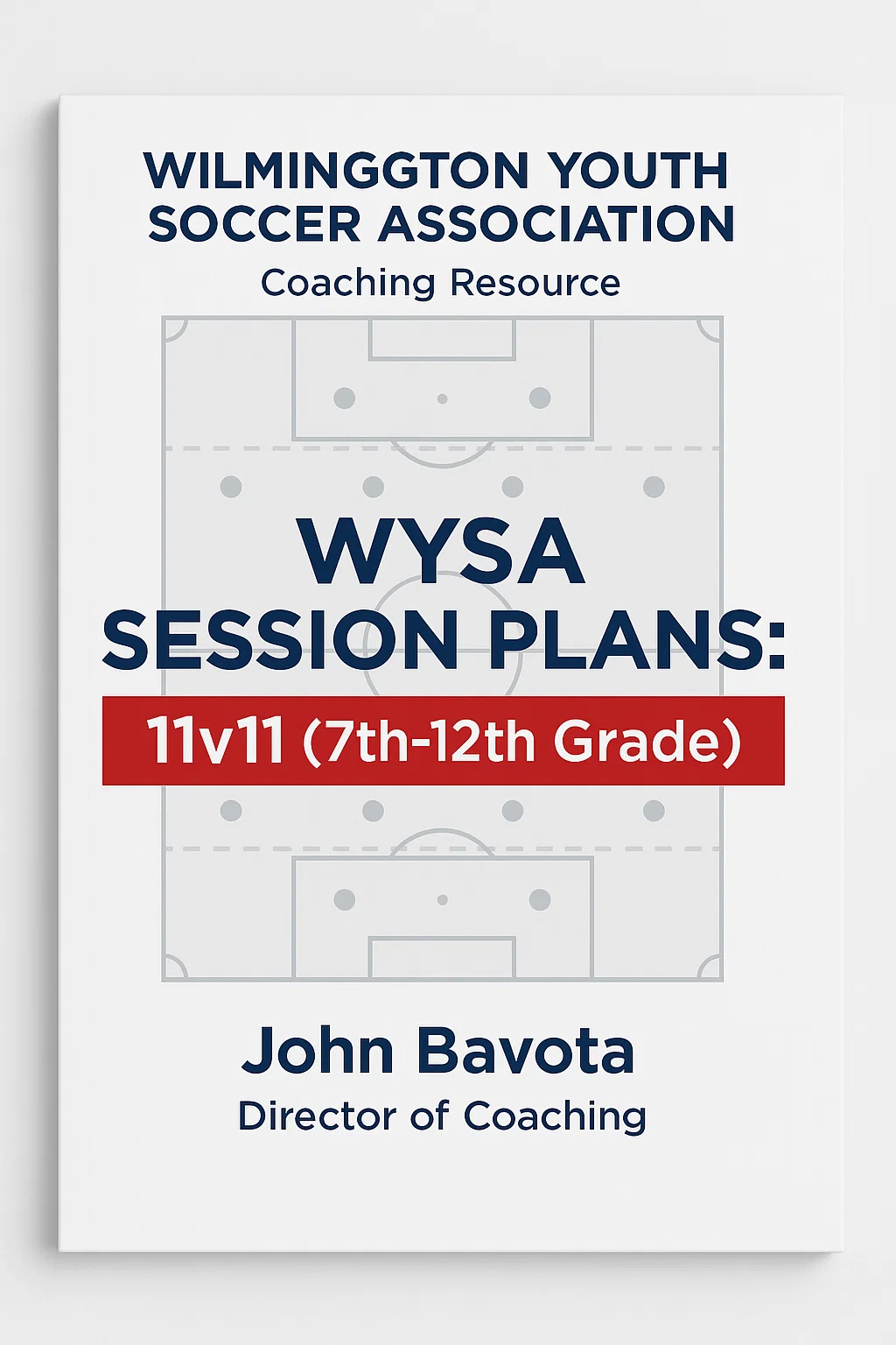 WYSA Session Plans: 11v11 (7th-12th Grade) - The Complete Coaching Framework