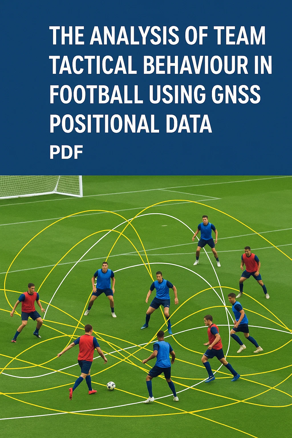 THE ANALYSIS OF TEAM TACTICAL BEHAVIOUR IN FOOTBALL USING GNSS POSITIONAL DATA PDF