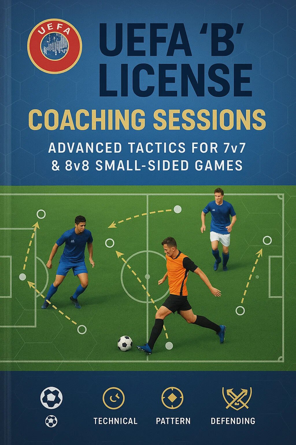 UEFA "B" License Coaching Sessions: The Complete Guide to Elite Training Methodology